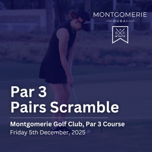 Friday 5th December 2025 - Par 3 Pairs Scramble, Montgomerie Dubai