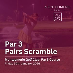 Par 3 Pairs Scramble, Montgomerie Dubai [Friday 30th January 2026]