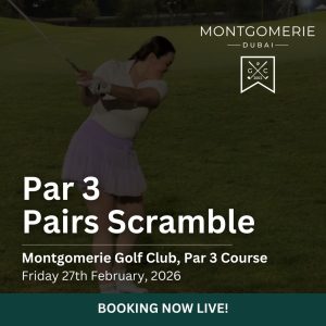 Par 3 Pairs Scramble, Montgomerie Dubai [Friday 27th February 2026]
