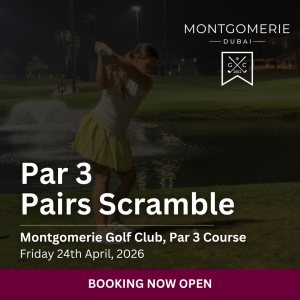 Par 3 Pairs Scramble, Montgomerie Dubai [Friday 24th April 2026]